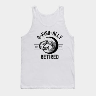 O-Fish-Ally Retired Est. 2021 Tank Top